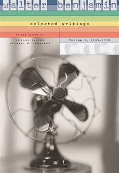 Walter Benjamin: Selected Writings, Volume 3, 1935-1938 - Book #3 of the Selected Writings of Walter Benjamin