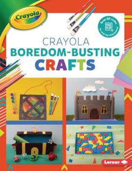 Paperback Crayola (R) Boredom-Busting Crafts Book