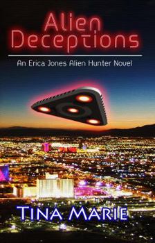 Paperback Alien Deceptions: An Erica Jones Alien Hunter Novel Book