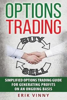 Paperback Options Trading: Simplified Options Trading Guide For Generating Profits On An Ongoing Basis Book