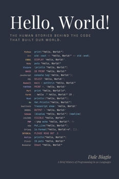 Hello, World!: A Brief History of Programming in 90 Languages