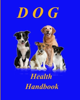 Paperback Dog Health Handbook.: An Organiser; a reference; a guide; a record; an inspiration, and a useful tool for every dog owner. Book