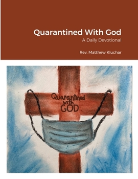 Paperback Quarantined With God: A Daily Devotional Book
