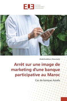Paperback Arrêt sur une image de marketing d'une banque participative au Maroc [French] Book
