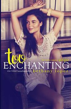 Too Enchanting - Book #4 of the Lewis Cousins