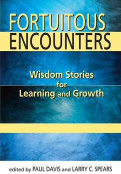 Paperback Fortuitous Encounters: Wisdom Stories for Learning and Growth Book