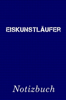 Eiskunstläufer Notizbuch: | Notizbuch mit 110 linierten Seiten | Format 6x9 DIN A5 | Soft cover matt | (German Edition)