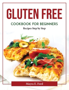 Paperback Gluten Free Cookbook for Beginners: Recipes Step by Step Book