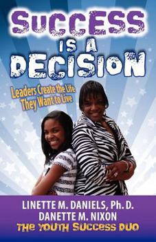 Success Is a Decision: Leaders Create the Life They Want to Live (Journal)