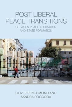Hardcover Post-Liberal Peace Transitions: Between Peace Formation and State Formation Book