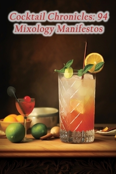 Paperback Cocktail Chronicles: 94 Mixology Manifestos Book