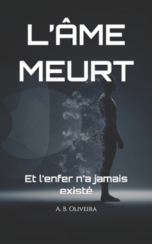 L’ÂME MEURT: Et l’enfer n’a jamais existé (French Edition)