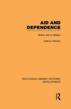 Paperback Aid and Dependence: British Aid to Malawi Book