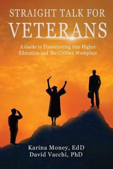 Paperback Straight Talk for Veterans: A Guide to Transitioning to Higher Education and the Civilian Workplace Book