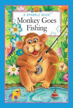 Hardcover A Sparkle Book: Monkey Goes Fishing Book