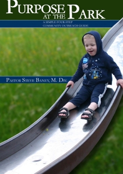 Paperback Purpose at the Park - A Simple Four-Step Community Outreach Guide Book