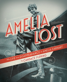 Hardcover Amelia Lost: The Life and Disappearance of Amelia Earhart Book