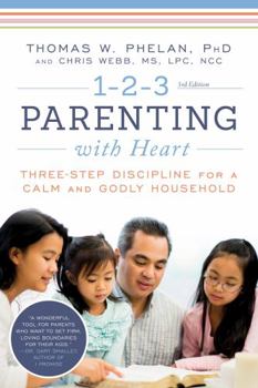 Paperback 1-2-3 Parenting with Heart: Three-Step Discipline for a Calm and Godly Household Book