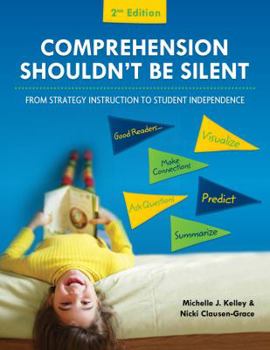 Paperback Comprehension Shouldn t Be Silent: From Strategy Instruction to Student Independence Book