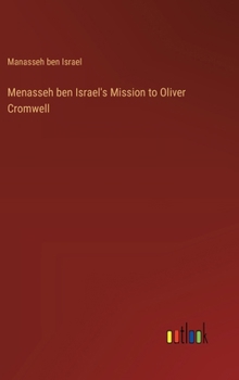 Hardcover Menasseh ben Israel's Mission to Oliver Cromwell Book
