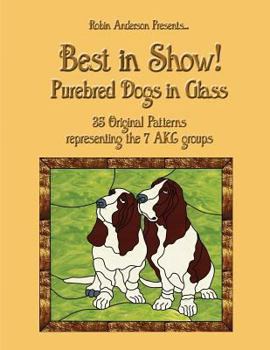 Paperback Best in Show!: Purebed Dogs in Glass Book