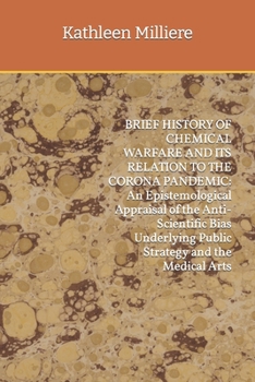 Brief History of Chemical Warfare and Its Relation to the Corona Pandemic: An Epistemological Appraisal of the Anti-Scientific Bias Underlying Public