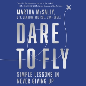 Audio CD Dare to Fly Lib/E: Simple Lessons in Never Giving Up Book