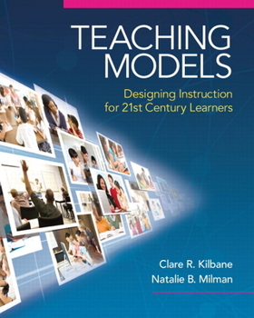 Paperback Teaching Models: Designing Instruction for 21st Century Learners Book