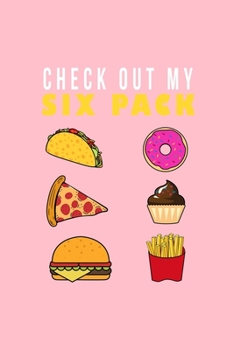 CHECK OUT MYSIX PACK: Dot Grid Journal - Check Out My Fast Food Six Pack Abs Funny Halloween Gift - Pink Dotted Diary, Planner, Gratitude, Writing, Travel, Goal, Bullet Notebook