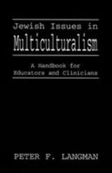 Hardcover Jewish Issues in Multiculturalism: A Handbook for Educators and Clinicians Book