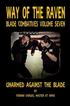 Paperback Way of the Raven Blade Combative Volume Seven: Unarmed Against the Blade Book