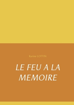 Paperback Le Feu a la Memoire [French] Book