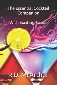 The Essential Cocktail Companion: With Exciting Twists