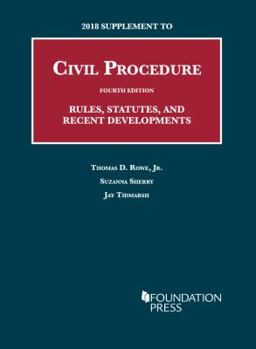 Paperback 2018 Supplement to Civil Procedure, 4th, Rules, Statutes, and Recent Developments (University Casebook Series) Book