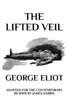 Paperback The Lifted Veil: Adapted for the Contemporary Reader Book