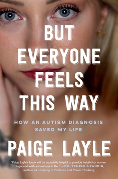 Hardcover But Everyone Feels This Way: How an Autism Diagnosis Saved My Life Book