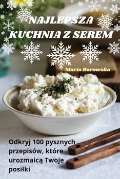 Paperback Najlepsza Kuchnia Z Serem [Polish] Book