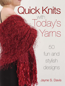 Paperback Quick Knits with Today's Yarns: 50 Fun and Stylish Designs Book