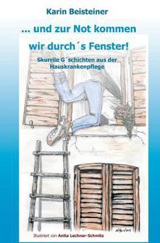 Hardcover ... und zur Not kommen wir durch´s Fenster [German] Book