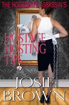 Hardcover The Housewife Assassin's Hostage Hosting Tips: Book 9 - The Housewife Assassin Mystery Series Book