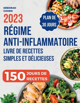 Paperback Régime Anti-Inflammatoire: Livre de recettes simples et délicieuses pour soulager l'inflammation au quotidien, renforcer votre système immunitair [French] Book