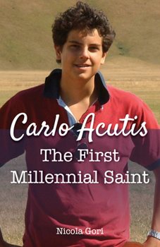Paperback Carlo Acutis: The First Millennial Saint Book