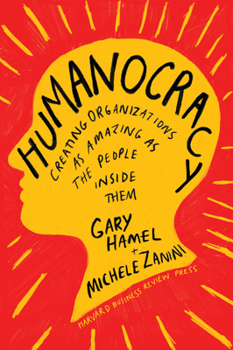 Hardcover Humanocracy: Creating Organizations as Amazing as the People Inside Them Book