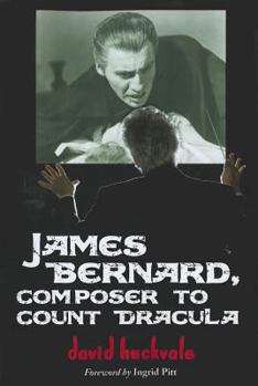 Paperback James Bernard, Composer to Count Dracula: A Critical Biography Book