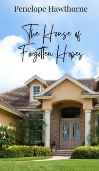 The House of Forgotten Hopes