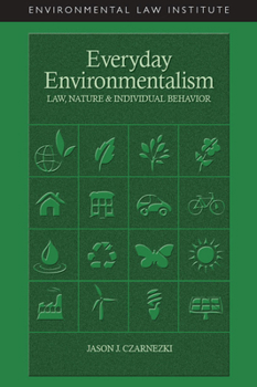 Paperback Everyday Environmentalism: Law, Nature, and Individual Behavior Book