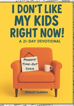 Paperback I Don't Like My Kid Right Now Book