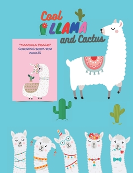 Paperback Cool Llama and Cactus: "MANDALA PEACE" Coloring Book for Adults, Activity Book, Large 8.5"x11", Ability to Relax, Brain Experiences Relief, L Book