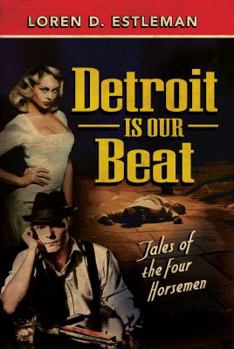 Detroit Is Our Beat : Tales of the Four Horsemen