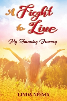 Paperback A Fight to Live: My Amazing Journey Book